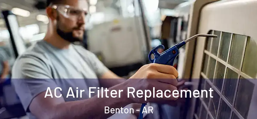 AC Air Filter Replacement Benton - AR