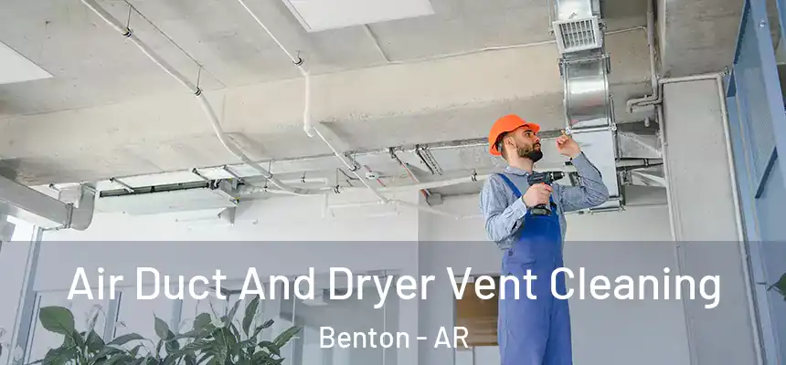  Air Duct And Dryer Vent Cleaning Benton - AR