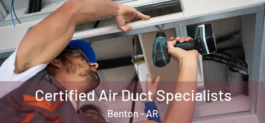 Certified Air Duct Specialists Benton - AR