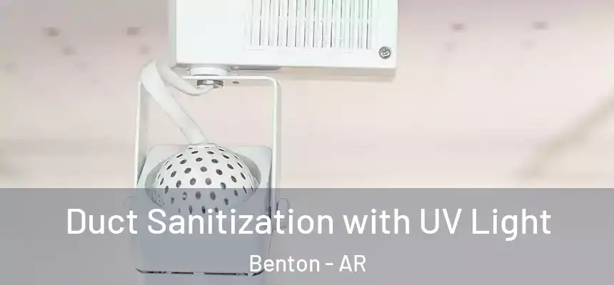 Duct Sanitization with UV Light Benton - AR