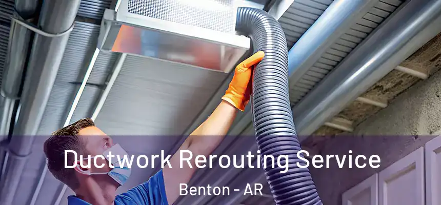  Ductwork Rerouting Service Benton - AR