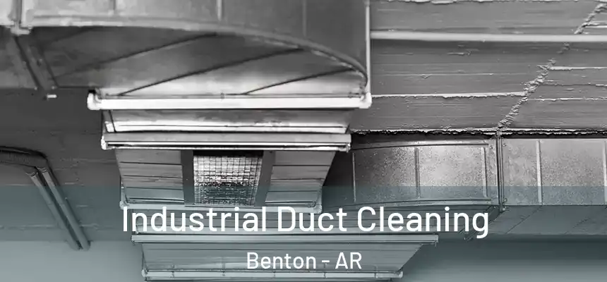  Industrial Duct Cleaning Benton - AR