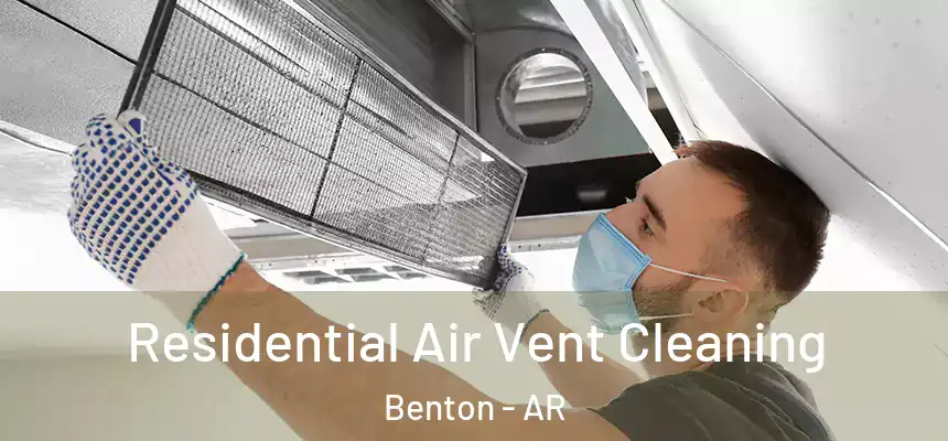 Residential Air Vent Cleaning Benton - AR