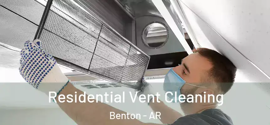 Residential Vent Cleaning Benton - AR
