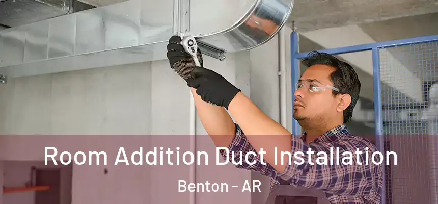  Room Addition Duct Installation Benton - AR