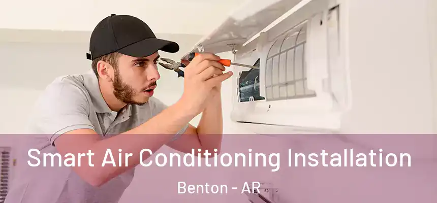  Smart Air Conditioning Installation Benton - AR